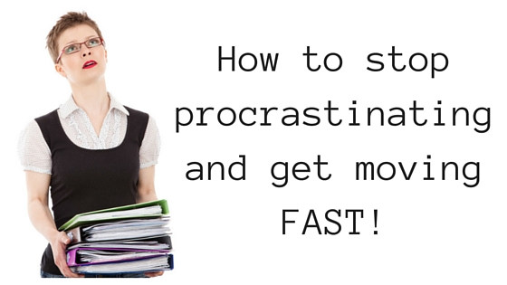 How to stop procrastinating and get moving